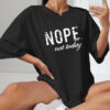 Ladies Oversized Nope Not Today Identical Graphic Print Short Sleeves T Shirt Top